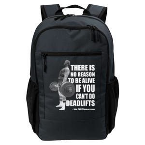 There Is No Reason To Be Alive If You Can&X27;T Deadlift Daily Commute Backpack