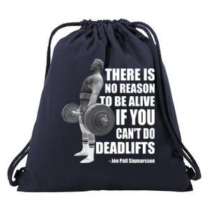 There Is No Reason To Be Alive If You Can&X27;T Deadlift Drawstring Bag