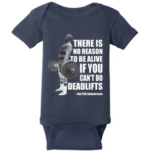 There Is No Reason To Be Alive If You Can&X27;T Deadlift Baby Bodysuit