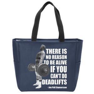 There Is No Reason To Be Alive If You Can&X27;T Deadlift Zip Tote Bag