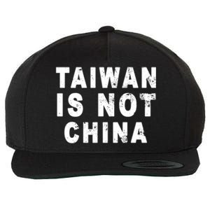 Taiwan Is Not China A Taiwan Not China Gift Wool Snapback Cap