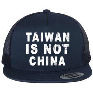 Taiwan Is Not China A Taiwan Not China Gift Flat Bill Trucker Hat