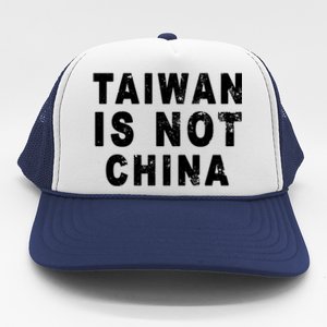 Taiwan Is Not China A Taiwan Not China Gift Trucker Hat