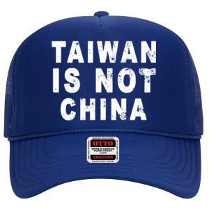 Taiwan Is Not China A Taiwan Not China Gift High Crown Mesh Back Trucker Hat