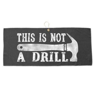 This Is Not A Drill With Woodworking Hammer Tool Gift Large Microfiber Waffle Golf Towel