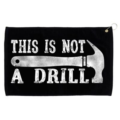 This Is Not A Drill With Woodworking Hammer Tool Gift Grommeted Golf Towel