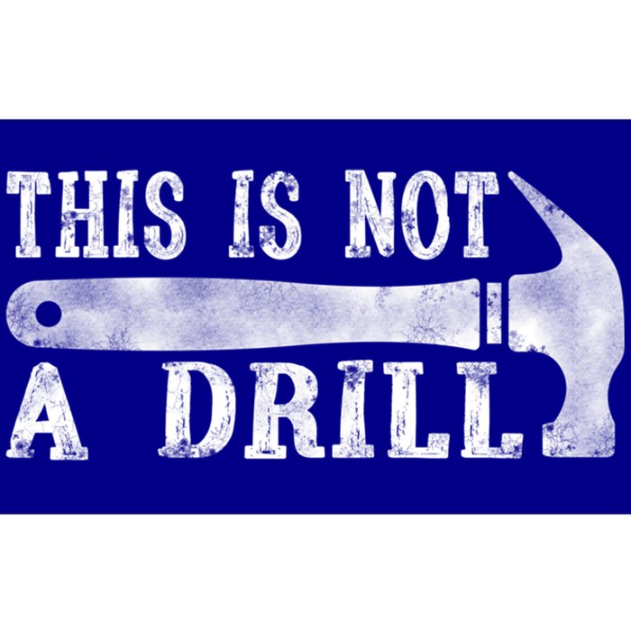 This Is Not A Drill With Woodworking Hammer Tool Gift Bumper Sticker