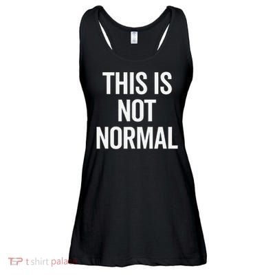 This is Not Normal Gift Ladies Essential Flowy Tank