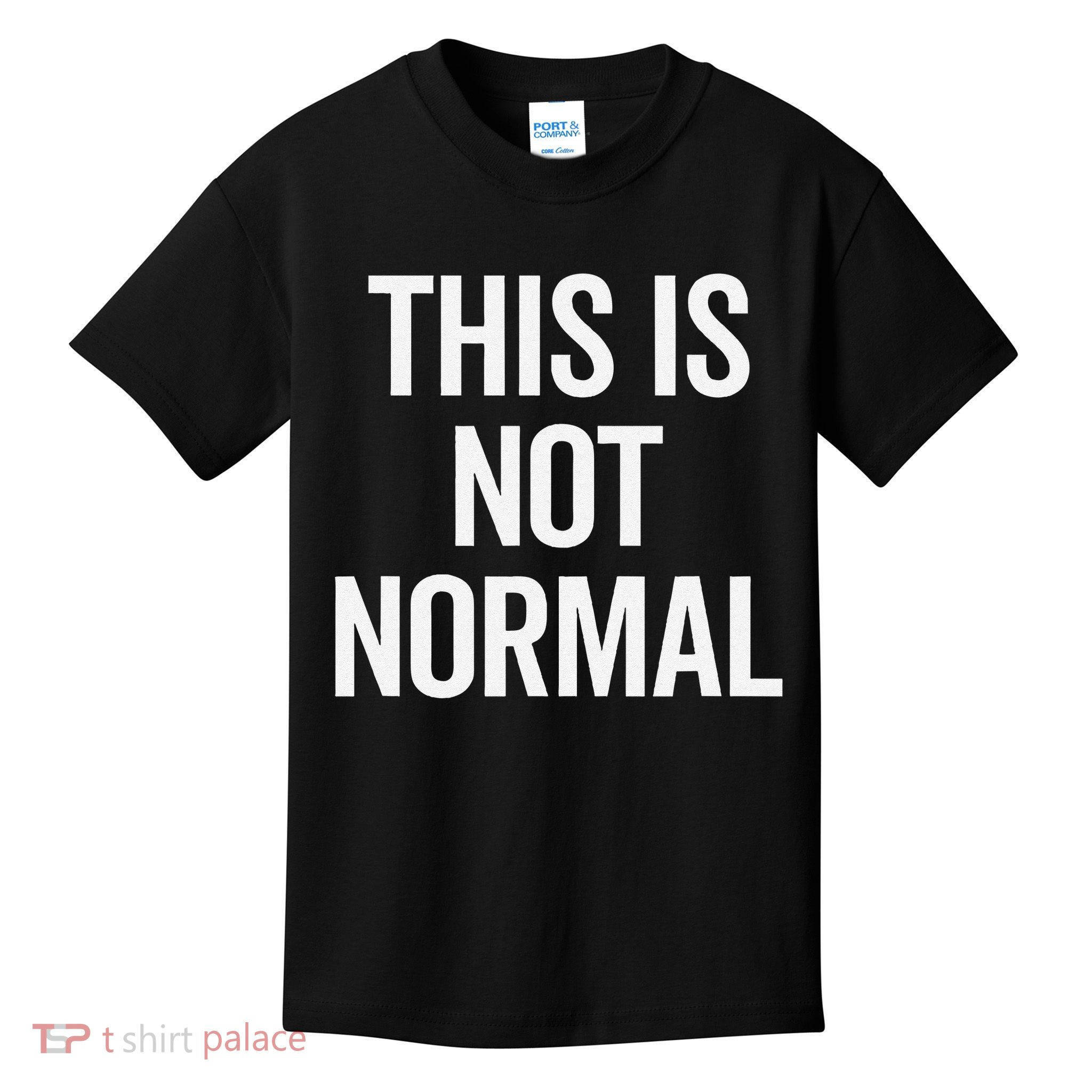 This is Not Normal Gift Kids T-Shirt