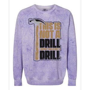 This Is Not A Drill Cabinetmaker Woodturner Joiner Carpenter Gift Colorblast Crewneck Sweatshirt