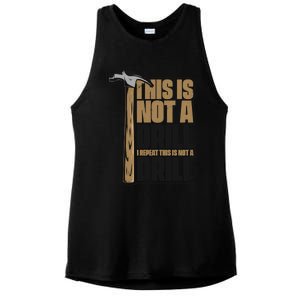 This Is Not A Drill Cabinetmaker Woodturner Joiner Carpenter Gift Ladies PosiCharge Tri-Blend Wicking Tank