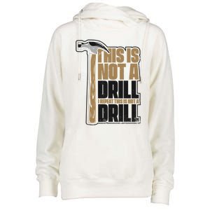 This Is Not A Drill Cabinetmaker Woodturner Joiner Carpenter Gift Womens Funnel Neck Pullover Hood