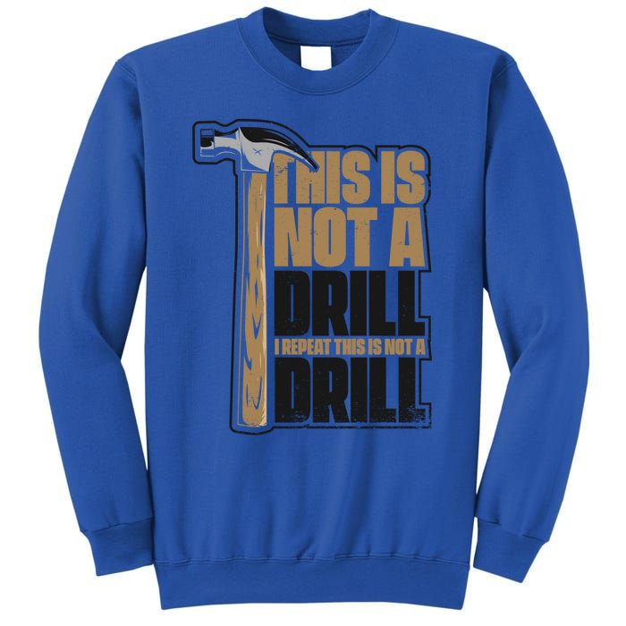 This Is Not A Drill Cabinetmaker Woodturner Joiner Carpenter Gift Sweatshirt