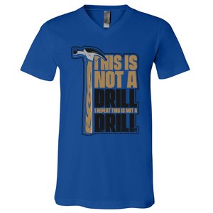 This Is Not A Drill Cabinetmaker Woodturner Joiner Carpenter Gift V-Neck T-Shirt