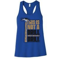 This Is Not A Drill Cabinetmaker Woodturner Joiner Carpenter Gift Women's Racerback Tank