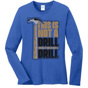 This Is Not A Drill Cabinetmaker Woodturner Joiner Carpenter Gift Ladies Long Sleeve Shirt