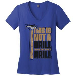 This Is Not A Drill Cabinetmaker Woodturner Joiner Carpenter Gift Women's V-Neck T-Shirt