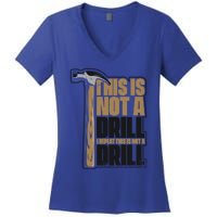 This Is Not A Drill Cabinetmaker Woodturner Joiner Carpenter Gift Women's V-Neck T-Shirt