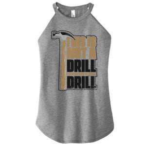 This Is Not A Drill Cabinetmaker Woodturner Joiner Carpenter Gift Women's Perfect Tri Rocker Tank