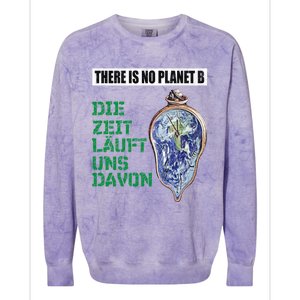 There Is No Planet B The Time Runs From It Meaningful Gift Colorblast Crewneck Sweatshirt