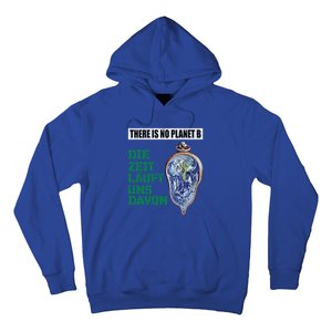 There Is No Planet B The Time Runs From It Meaningful Gift Hoodie