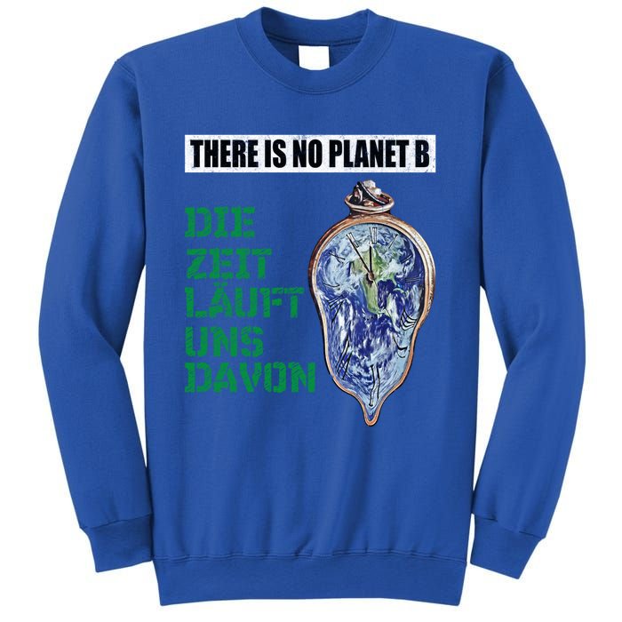 There Is No Planet B The Time Runs From It Meaningful Gift Sweatshirt