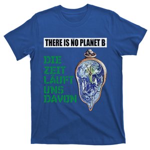 There Is No Planet B The Time Runs From It Meaningful Gift T-Shirt