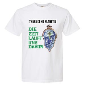 There Is No Planet B The Time Runs From It Meaningful Gift Garment-Dyed Heavyweight T-Shirt