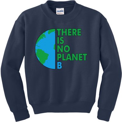 There Is No Planet B Earth Day Environmental Protection Kids Sweatshirt