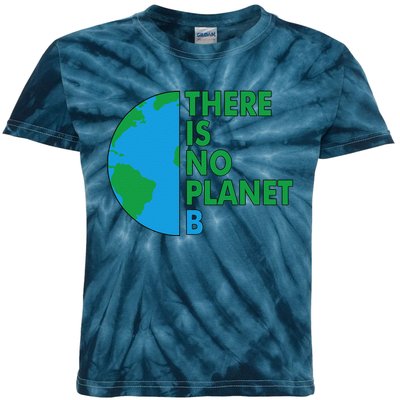 There Is No Planet B Earth Day Environmental Protection Kids Tie-Dye T-Shirt