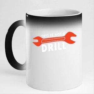 This Is Not A Drill Wrench Hole Drill Drilling Gift 11oz Black Color Changing Mug