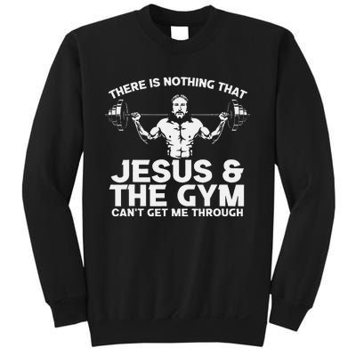 There Is Nothing That Jesus And The Gym Can't Get Me Through Sweatshirt