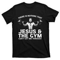 There Is Nothing That Jesus And The Gym Can't Get Me Through T-Shirt