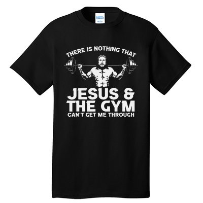 There Is Nothing That Jesus And The Gym Can't Get Me Through Tall T-Shirt