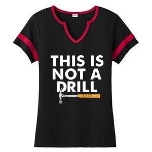 This Is Not A Drill Funny Carpenter Novelty Gift Dad Funny Gift Ladies Halftime Notch Neck Tee