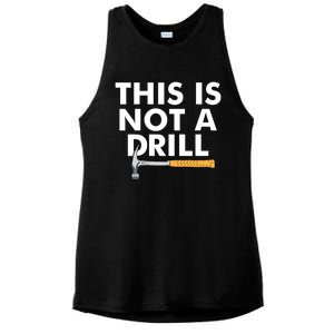 This Is Not A Drill Funny Carpenter Novelty Gift Dad Funny Gift Ladies PosiCharge Tri-Blend Wicking Tank