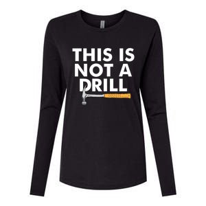 This Is Not A Drill Funny Carpenter Novelty Gift Dad Funny Gift Womens Cotton Relaxed Long Sleeve T-Shirt