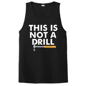 This Is Not A Drill Funny Carpenter Novelty Gift Dad Funny Gift PosiCharge Competitor Tank