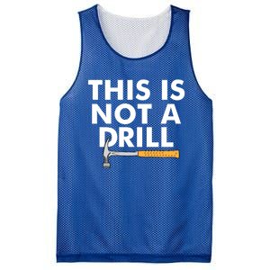 This Is Not A Drill Funny Carpenter Novelty Gift Dad Funny Gift Mesh Reversible Basketball Jersey Tank