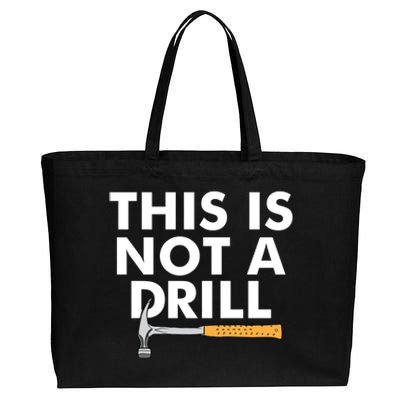 This Is Not A Drill Funny Carpenter Novelty Gift Dad Funny Gift Cotton Canvas Jumbo Tote