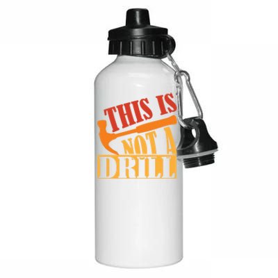 This Is Not A Drill Funny Construction Hammer Woodworking Gift Aluminum Water Bottle 