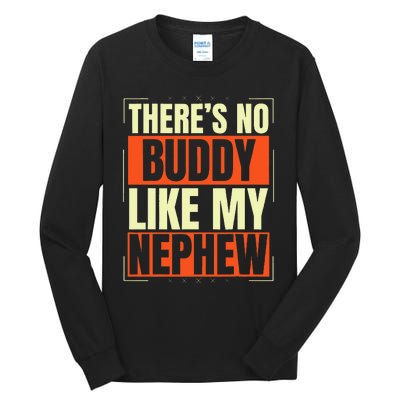 There Is No Buddy Like My nephew Matching uncle aunt Tall Long Sleeve T-Shirt