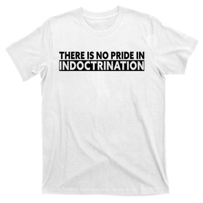 There Is No Pride In Indoctrination T-Shirt