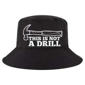 This Is Not A Drill Funny Hammer Dad Joke Tool Cool Comfort Performance Bucket Hat