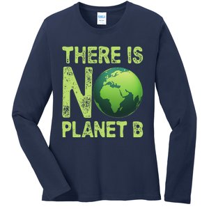 There Is No Planet B Earth Day Women Environment Funny Ladies Long Sleeve Shirt