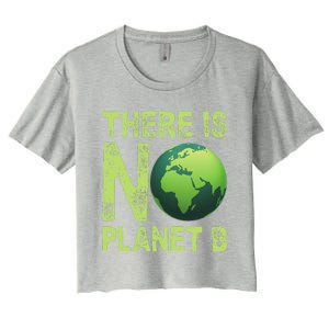 There Is No Planet B Earth Day Women Environment Funny Women's Crop Top Tee