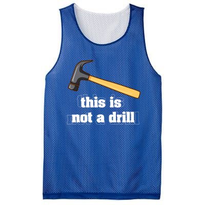 This Is Not A Drill Funny Crafting Funny Gift For Carpenters Gift Mesh Reversible Basketball Jersey Tank