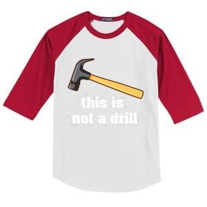 This Is Not A Drill Funny Crafting Funny Gift For Carpenters Gift Kids Colorblock Raglan Jersey