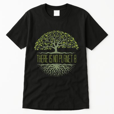 There Is No Planet B Earth Day Tall T-Shirt