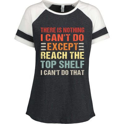 There Is Nothing I Cant Do Except Reach The Top Shelf Enza Ladies Jersey Colorblock Tee